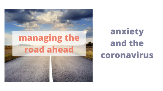 How to manage your anxiety during the Coronavirus crisis